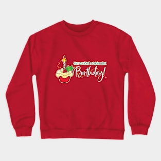 Have Yourself a Merry Little Birthday! WO Crewneck Sweatshirt